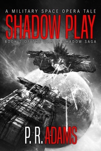 Enlarge image Cover: Shadow Play: A Military Space Opera Tale (The War in Shadow Saga, #2) - Promethean Tales