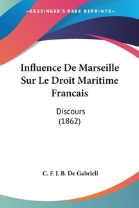 Abbildung von: Influence De Marseille Sur Le Droit Maritime Francais - Kessinger Publishing