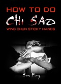 Cover: How To Do Chi Sao: Wing Chun Sticky Hands (Self-Defense) - SF Nonfiction Books