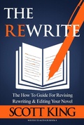 Cover: The Rewrite: The How To Guide for Revising Rewriting & Editing Your Novel (Writer to Author, #4) - Writer to Author