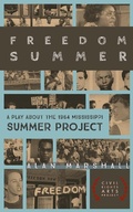 Cover: Freedom Summer: A Stage Play about the 1964 Mississippi Summer Project (Civil Rights Arts Project, #2) - Civil Rights Arts Project