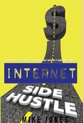 Bild: Internet Side Hustle: Your No B.S. Guide to Making Money Online Today - Coa Publishing
