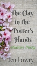 Cover: The Clay in the Potter's Hands: Southern Poetry - Southern Poetry