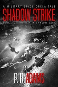 Cover: Shadow Strike: A Military Space Opera Tale (The War in Shadow Saga, #3) - Promethean Tales