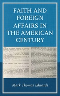 Cover: Faith and Foreign Affairs in the American Century - Lexington Books