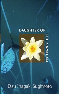 Enlarge image Cover: A Daughter of the Samurai - Etsu Inagaki Sugimoto