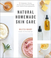 Abbildung von: Natural Homemade Skin Care - Page Street Publishing