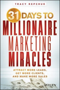 Abbildung von: 31 Days to Millionaire Marketing Miracles - Wiley