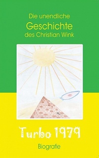 Abbildung von: Die unendliche Geschichte des Christian Wink - XinXii