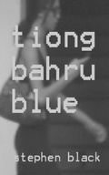Cover: Tiong Bahru Blue - Stephen Black