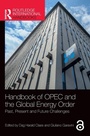 Cover: Handbook of OPEC and the Global Energy Order - Routledge