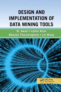 Enlarge image Cover: Design and Implementation of Data Mining Tools - CRC Press