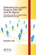 Cover: Delivering Successful Projects with TSP(SM) and Six Sigma - CRC Press