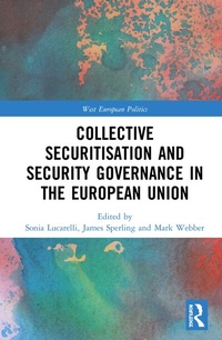 Enlarge image Cover: Collective Securitisation and Security Governance in the European Union - Routledge