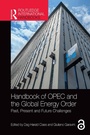 Cover: Handbook of OPEC and the Global Energy Order - Routledge