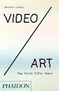 Cover: Video/Art: The First Fifty Years - Phaidon Press Ltd