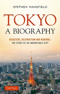 Enlarge image Cover: Tokyo: A Biography - Tuttle Publishing