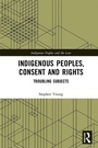 Cover: Indigenous Peoples, Consent and Rights - Routledge