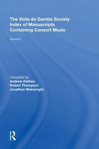 Abbildung von: The Viola da Gamba Society Index of Manuscripts Containing Consort Music - Routledge