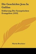 Cover: Die Geschichte Jesu In Galilaa - Kessinger Publishing