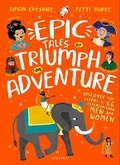 Cover: Epic Tales of Triumph and Adventure - Bloomsbury Publishing PLC