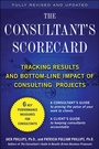 Cover: The Consultant's Scorecard, Second Edition: Tracking ROI and Bottom-Line Impact of Consulting Projects - McGraw-Hill Education