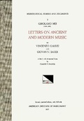 Cover: Msd 3 Claude V. Palisca, Girolamo Mei (1519-1594), Letters on Ancient and Modern Music to Vicenzo Galilei and Giovanni Bardi. a Study with Annotated Texts. Rev. Ed. - American Institute of Musicology, Inc.