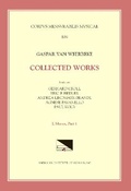 Cover: CMM 106 Gaspar Van Weerbeke, Collected Works, Edited by Gerhard Croll, Eric F. Fiedler, Andrea Lindmayr-Brandl. Vol. I Masses 1 (4 Complete Masses, 1 Credo) - American Institute of Musicology, Gmbh