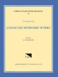 Abbildung von: Cekm 38 Giovanni Picchi (16th-17th C.), Collected Keyboard Works, Edited by J. Evan Kreider - American Institute of Musicology, Inc.