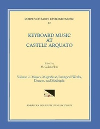 Abbildung von: Cekm 37 Keyboard Music at Castell' Arquato (Middle 16th C.), Edited by H. Colin Slim. Vol. II Masses, Magnificat, Liturgical Works, Dances, and Madrigals - American Institute of Musicology, Inc.