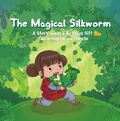 Cover: The Magical Silkworm - BetterLink Press Incorporated