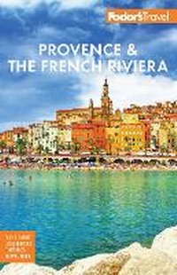 Abbildung von: Fodor's Provence & the French Riviera - Fodor's Travel Publications Inc.,U.S.