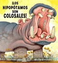 Cover: !los Hipopotamos Son Colosales! - Loqueleo
