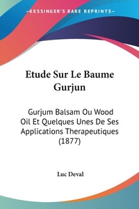 Abbildung von: Etude Sur Le Baume Gurjun - Kessinger Publishing