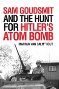 Cover: Sam Goudsmit and the Hunt for Hitler's Atom Bomb - Prometheus Books