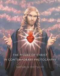 Enlarge image Cover: The Figure of Christ in Contemporary Photography - Reaktion Books