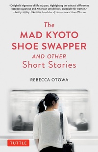 Abbildung von: The Mad Kyoto Shoe Swapper and Other Short Stories - Tuttle Publishing