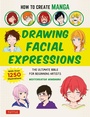 Cover: How to Create Manga: Drawing Facial Expressions - Tuttle Publishing