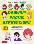 Cover: How to Create Manga: Drawing Facial Expressions - Tuttle Publishing