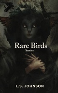 Cover: Rare Birds: Stories - L.S. Johnson