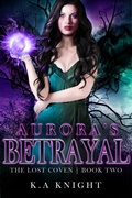 Cover: Aurora's Betrayal (The Lost Coven, #2) - L&L Literary Services LLC