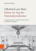 Cover: Offenbach am Main. Kultur im Sog des Nationalsozialismus - B&ouml;hlau Wien
