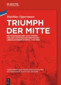 Cover: Triumph der Mitte - De Gruyter Oldenbourg