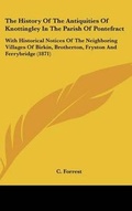 Cover: The History Of The Antiquities Of Knottingley In The Parish Of Pontefract - Kessinger Publishing Co