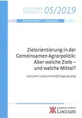 Cover: Zielorientierung in der Gemeinsamen Agarpolitik: Aber welche Ziele - und welche Mittel? - Evangelische Akademie Loccum