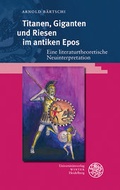 Cover: Titanen, Giganten und Riesen im antiken Epos - Universit&auml;tsverlag Winter