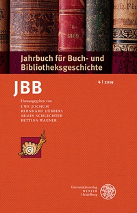 Abbildung von: Jahrbuch für Buch- und Bibliotheksgeschichte 4 | 2019 - Universitätsverlag Winter