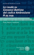 Cover: La Lauda su Giovanni Battista del codice Ambrosiano N 95 sup. - Universit&auml;tsverlag Winter