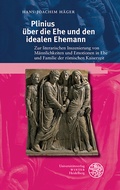 Cover: Plinius &uuml;ber die Ehe und den idealen Ehemann - Universit&auml;tsverlag Winter