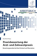 Cover: Arbeitsbuch Praxisbewertung der Arzt- und Zahnarztpraxis - FCH AG